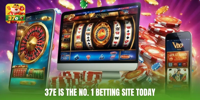 37E is the No. 1 betting site today