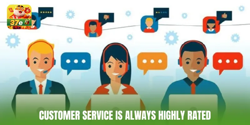 Customer service is always highly rated