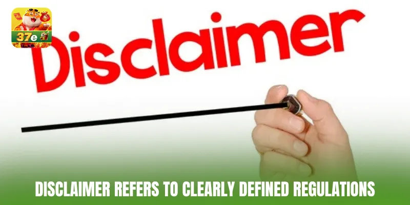 Disclaimer refers to clearly defined regulations