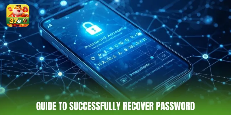 Guide to successfully recover password