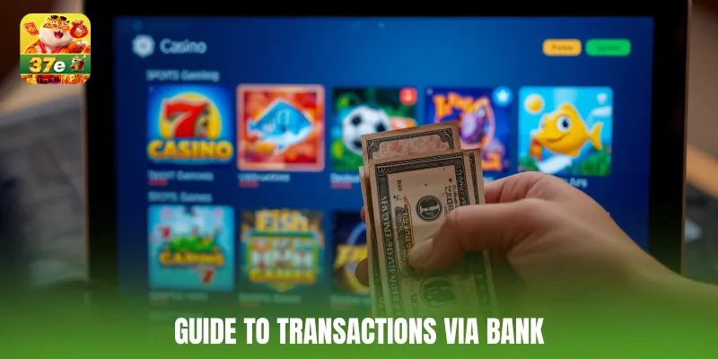 Guide to transactions via bank