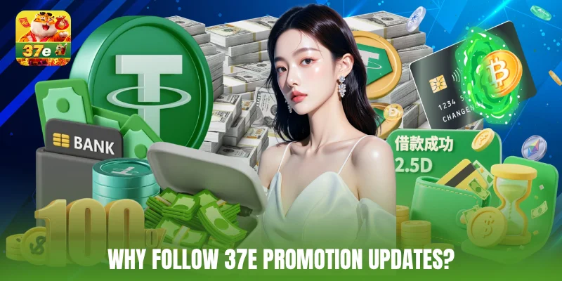 Why follow 37e promotion updates?